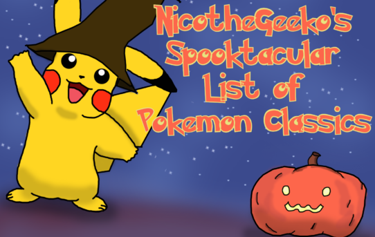 NicotheGeeko’s Spooktacular List of Pokemon Classics